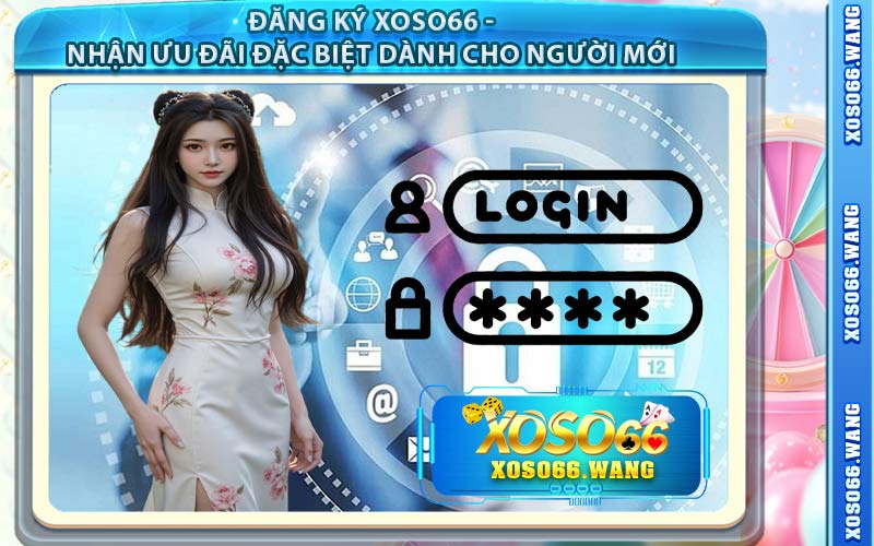 Đăng Ký XOSO66 - Nhận Ưu Đãi Đặc Biệt Dành Cho Người Mới