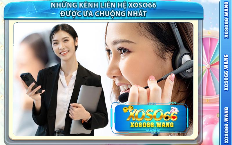 Những Kênh Liên Hệ Xoso66 Được Ưa Chuộng Nhất