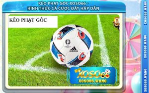 Kèo Phạt Góc XOSO66 - Hình Thức Cá Cược Đầy Hấp Dẫn